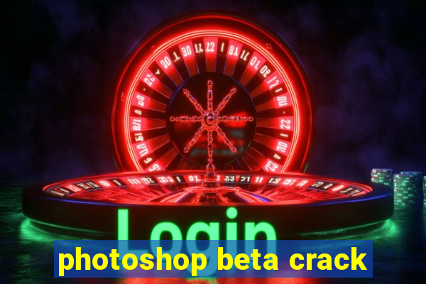 photoshop beta crack